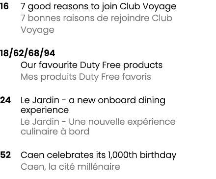 16 7 good reasons to join Club Voyage 7 bonnes raisons de rejoindre Club Voyage 18/62/68/94 Our favourite Duty Free p...