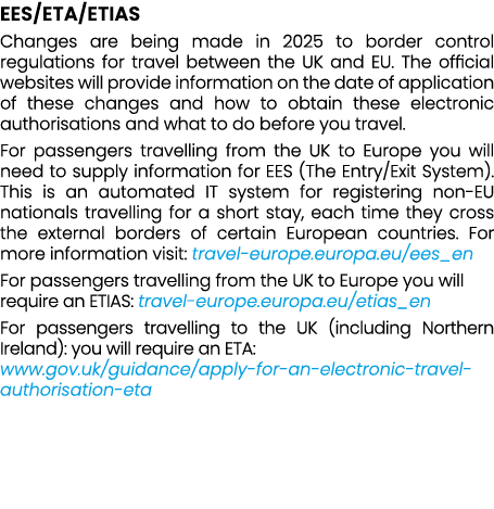 EES/ETA/ETIAS Changes are being made in 2025 to border control regulations for travel between the UK and EU. The offi...