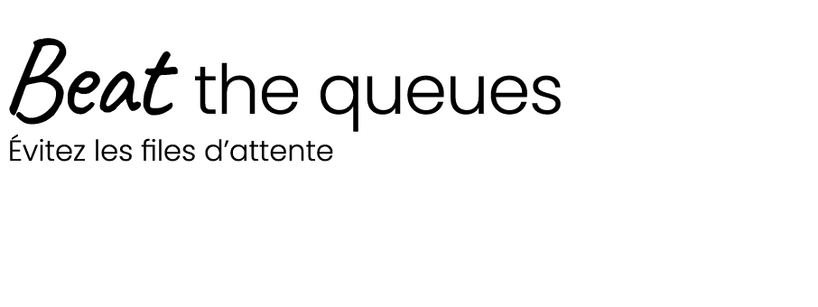 Beat the queues vitez les files d’attente