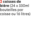 2 caisses de bi re (24 x 330ml bouteilles par caisse ou 16 litres)
