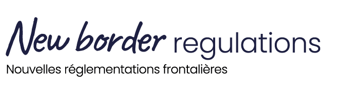  New border regulations Nouvelles r glementations frontali res 