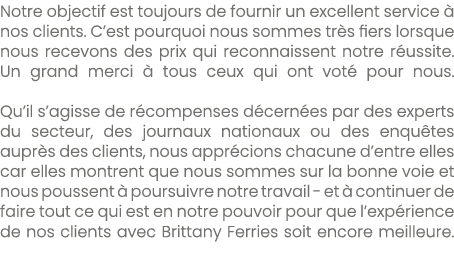 Notre objectif est toujours de fournir un excellent service  nos clients. C’est pourquoi nous sommes tr s fiers lors...