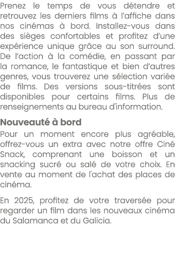 Prenez le temps de vous d tendre et retrouvez les derniers films  l’affiche dans nos cin mas   bord. Installez vous ...