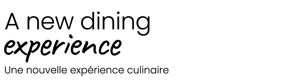  A new dining experience Une nouvelle exp rience culinaire