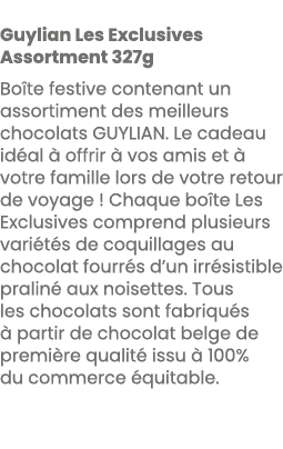  Guylian Les Exclusives Assortment 327g Bo te festive contenant un assortiment des meilleurs chocolats GUYLIAN. Le ca...
