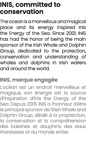 INIS, committed to conservation The ocean is a marvellous and magical place and its energy inspired Inis the Energy o...