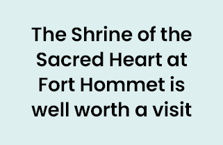 The Shrine of the Sacred Heart at Fort Hommet is well worth a visit
