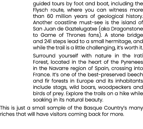 guided tours by foot and boat, including the Flysch route, where you can witness more than 60 million years of geolog...