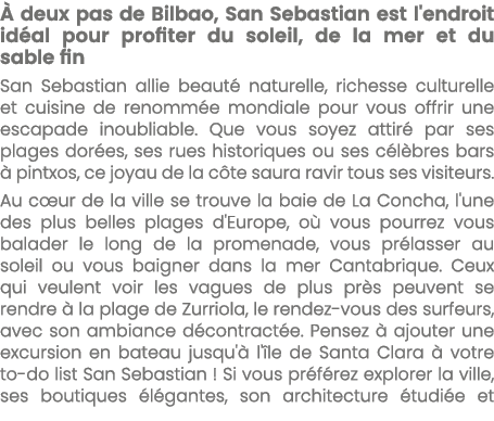  deux pas de Bilbao, San Sebastian est l'endroit id al pour profiter du soleil, de la mer et du sable fin San Sebast...