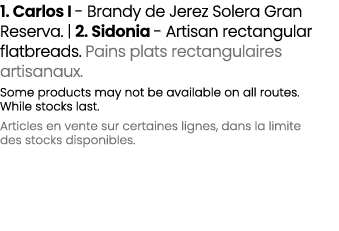 1. Carlos I Brandy de Jerez Solera Gran Reserva. | 2. Sidonia Artisan rectangular flatbreads. Pains plats rectangulai...