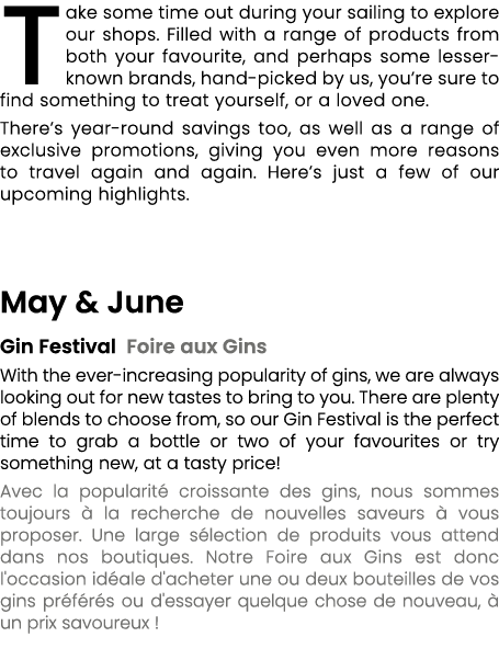 Take some time out during your sailing to explore our shops. Filled with a range of products from both your favourite...