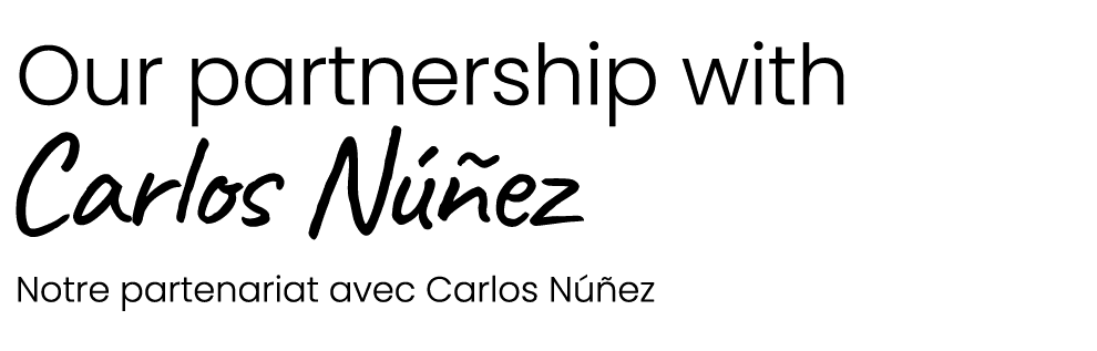  Our partnership with Carlos N ez Notre partenariat avec Carlos N  ez