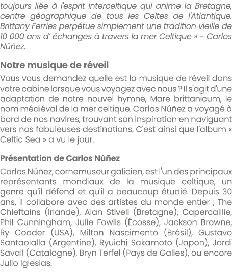 toujours li e  l'esprit interceltique qui anime la Bretagne, centre g ographique de tous les Celtes de l'Atlantique....