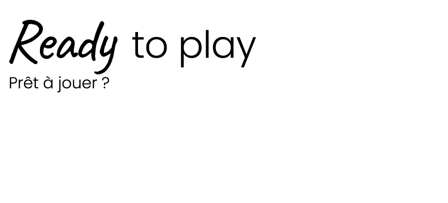  Ready to play Pr t  jouer ? 