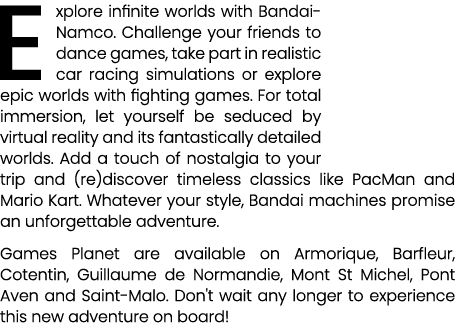 Explore infinite worlds with Bandai Namco. Challenge your friends to dance games, take part in realistic car racing s...