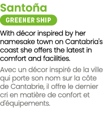 Santo a ￼ With d cor inspired by her namesake town on Cantabria's coast she offers the latest in comfort and faciliti...