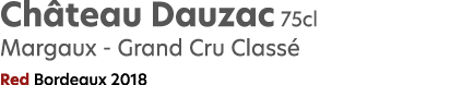Ch teau Dauzac 75cl Margaux Grand Cru Class Red Bordeaux 2018