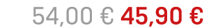  54,00 € 45,90 € 