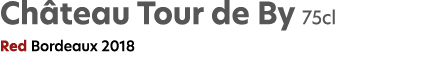 Ch teau Tour de By 75cl Red Bordeaux 2018