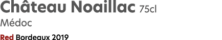 Ch teau Noaillac 75cl M doc Red Bordeaux 2019