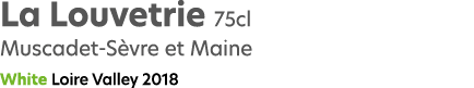 La Louvetrie 75cl Muscadet S vre et Maine White Loire Valley 2018