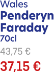 Wales Penderyn Faraday 70cl 43,75 € 37,15 €