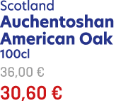 Scotland Auchentoshan American Oak 100cl 36,00 € 30,60 €